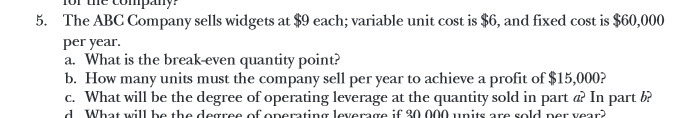 5. The ABC Company sells widgets at $9 each; variable unit