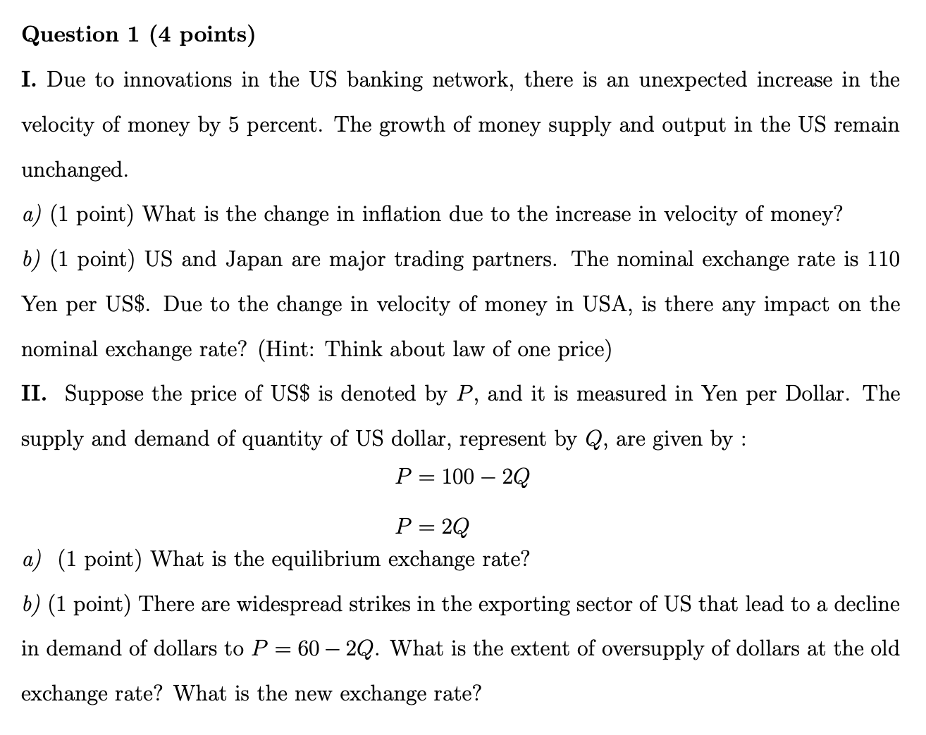 Please assist with above question. Question 1 (4 points) I. Due to