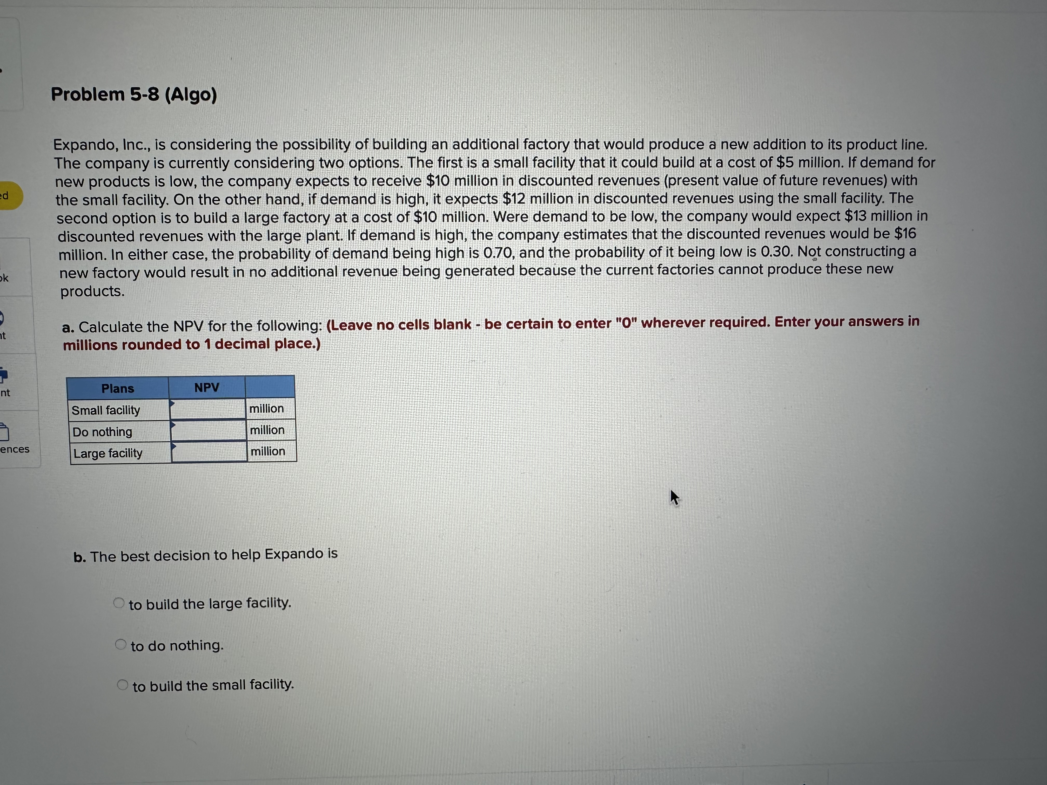 May I get help with this question: Problem 5-8 (Algo) Expando, Inc.,