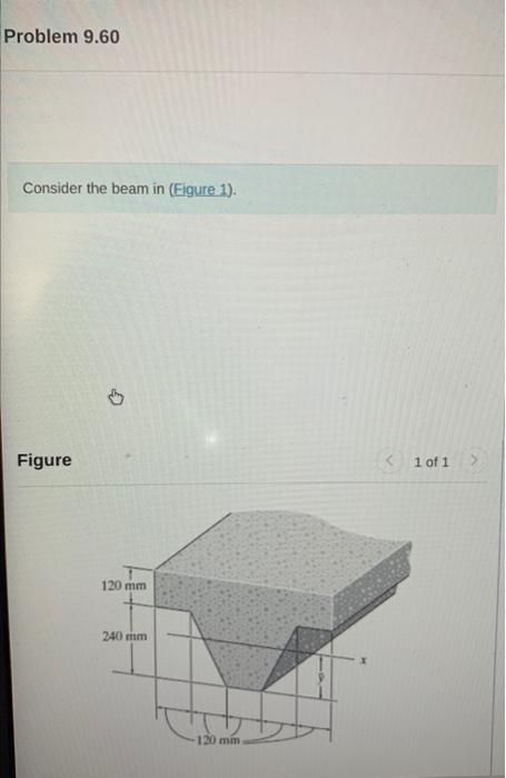 Problem 9.60 Consider the beam in (Eigur.e-l). Figure 120mm lofl