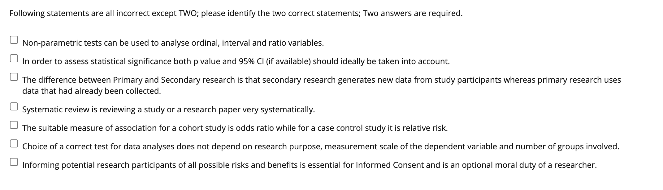 Answer these Following statements are all incorrect except TWO; please identify the