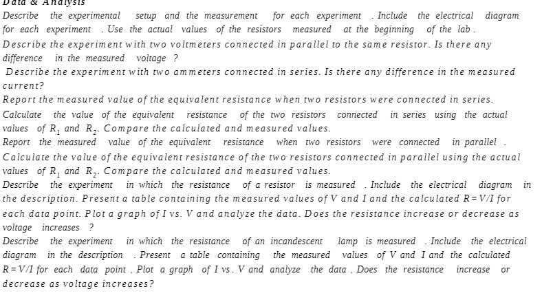 each experiment . Include the electrical diagram for each experiment . Use