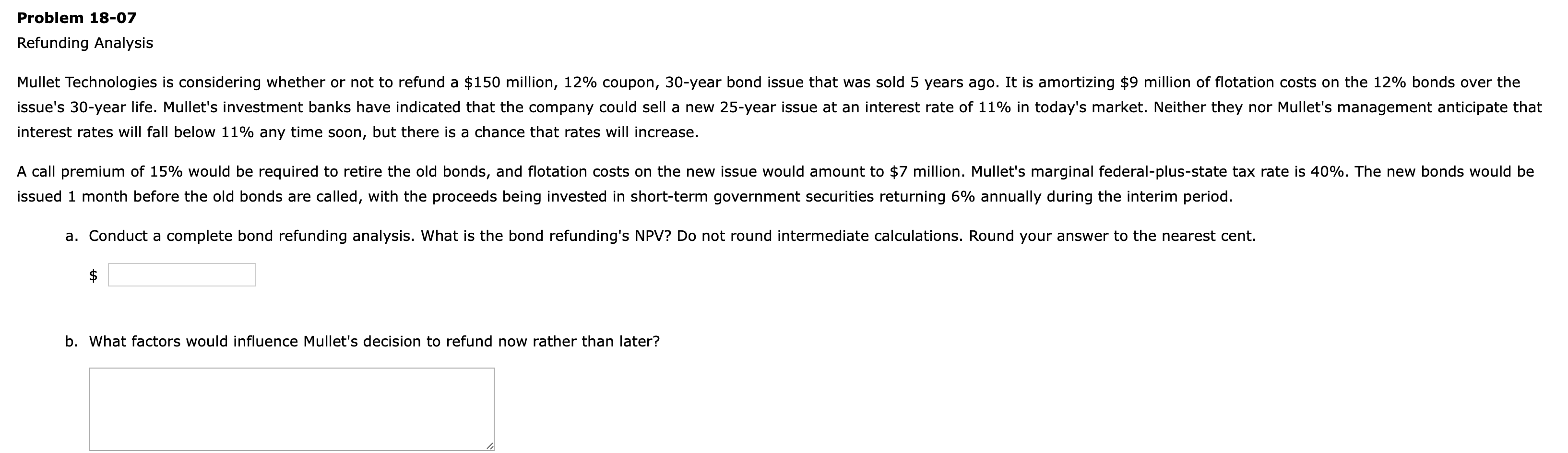  Problem 18-07 Refunding Analysis Mullet Technologies is considering whether or not