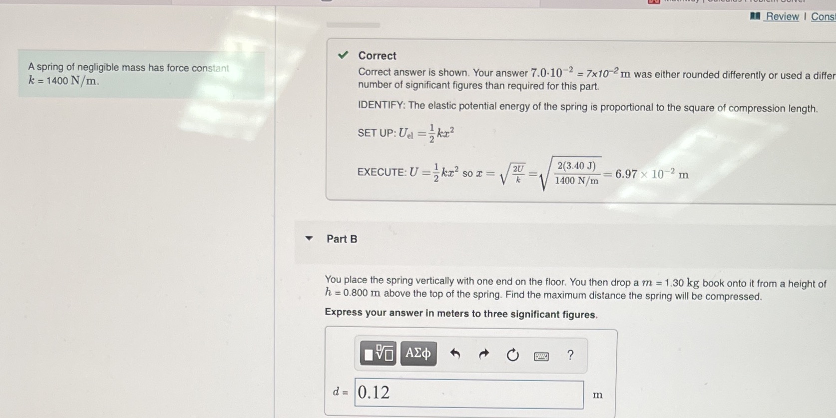 Please answer Part B Review | Cons Correct A spring of negligible