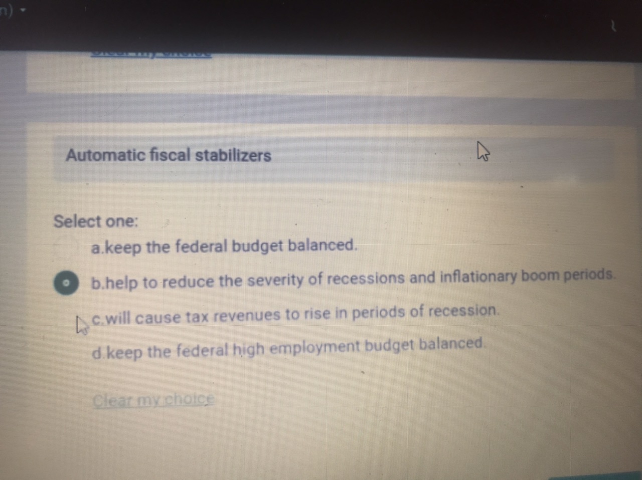 the economy. c. the result of decisions policymakers have made about the