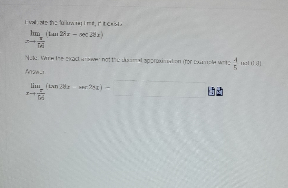 Please answer this question! Evaluate the following limit, if it exists lim