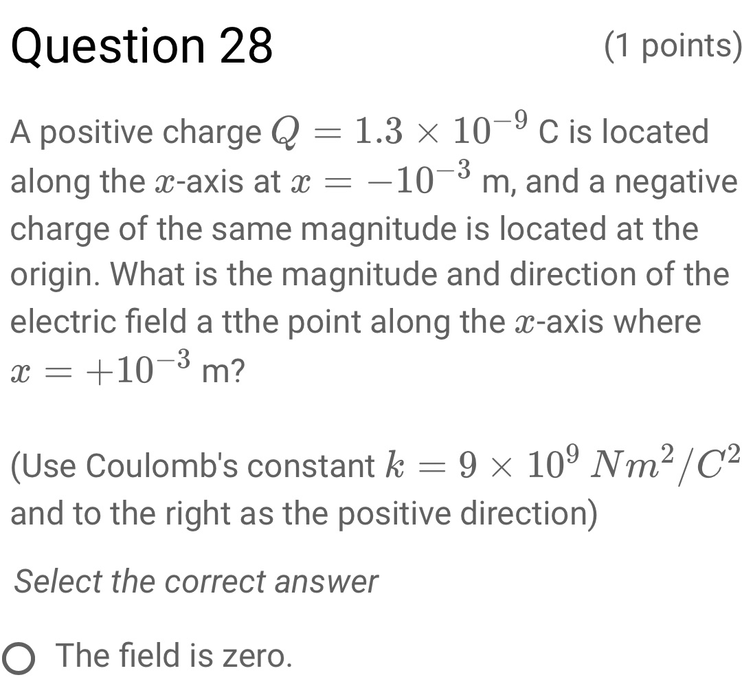Question 28 (1 points) A positive charge Q = 1.3 X