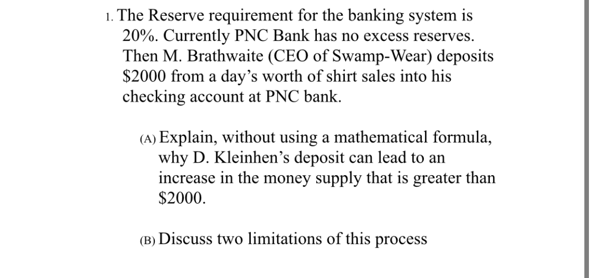 Please help me with these two! 1. The Reserve requirement for the