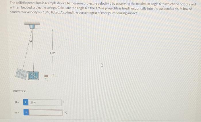 10 The ballistic pendulum is a simple device to measure projectile velocity