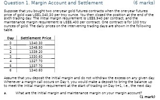 Question 1. Margin Account and Settlement (6 marks) SUPPOSE thet you
