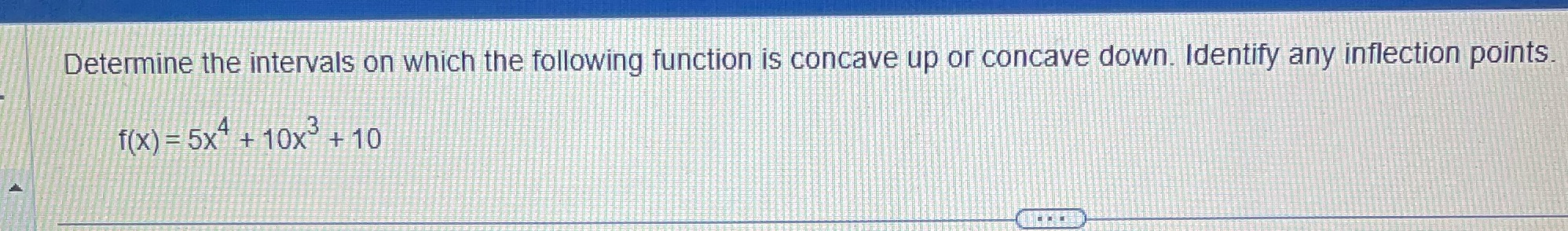 Determine the intervals on which the following function is concave up