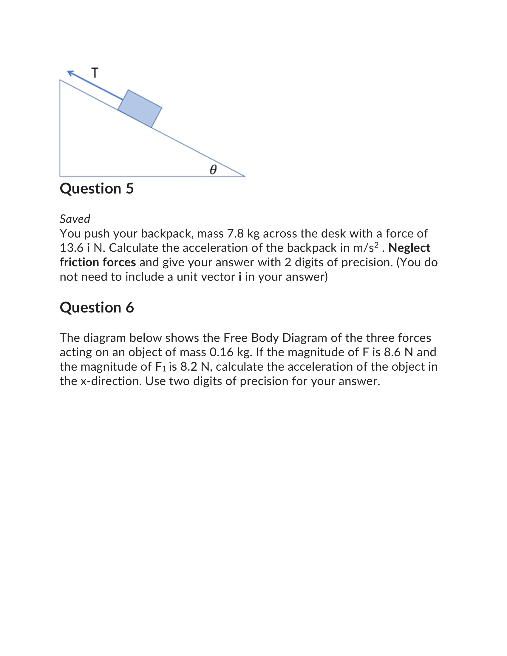 (i.e. Newtons), which can be generated, if an external force is applied
