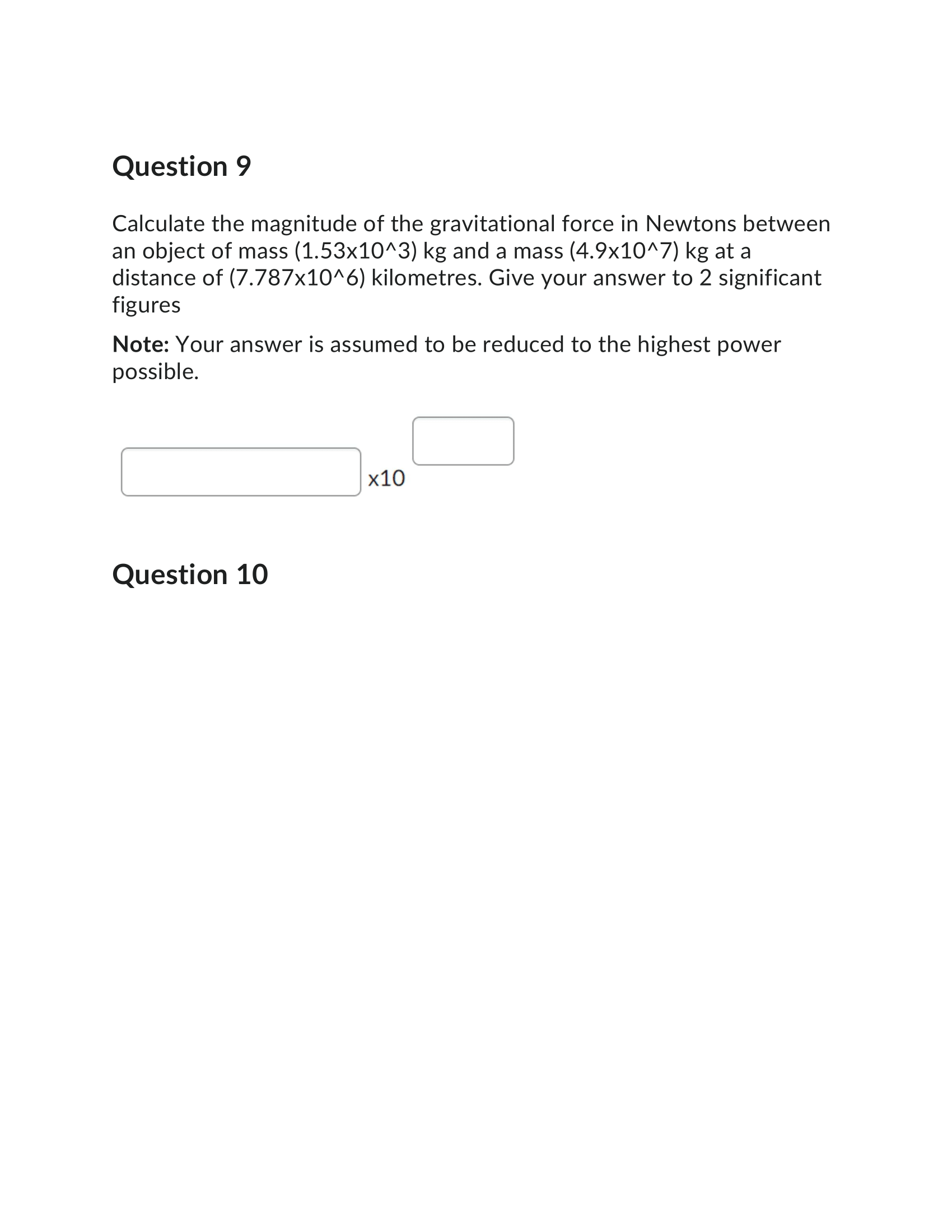 Question 4 Saved A box is at rest on a frictionless slope.