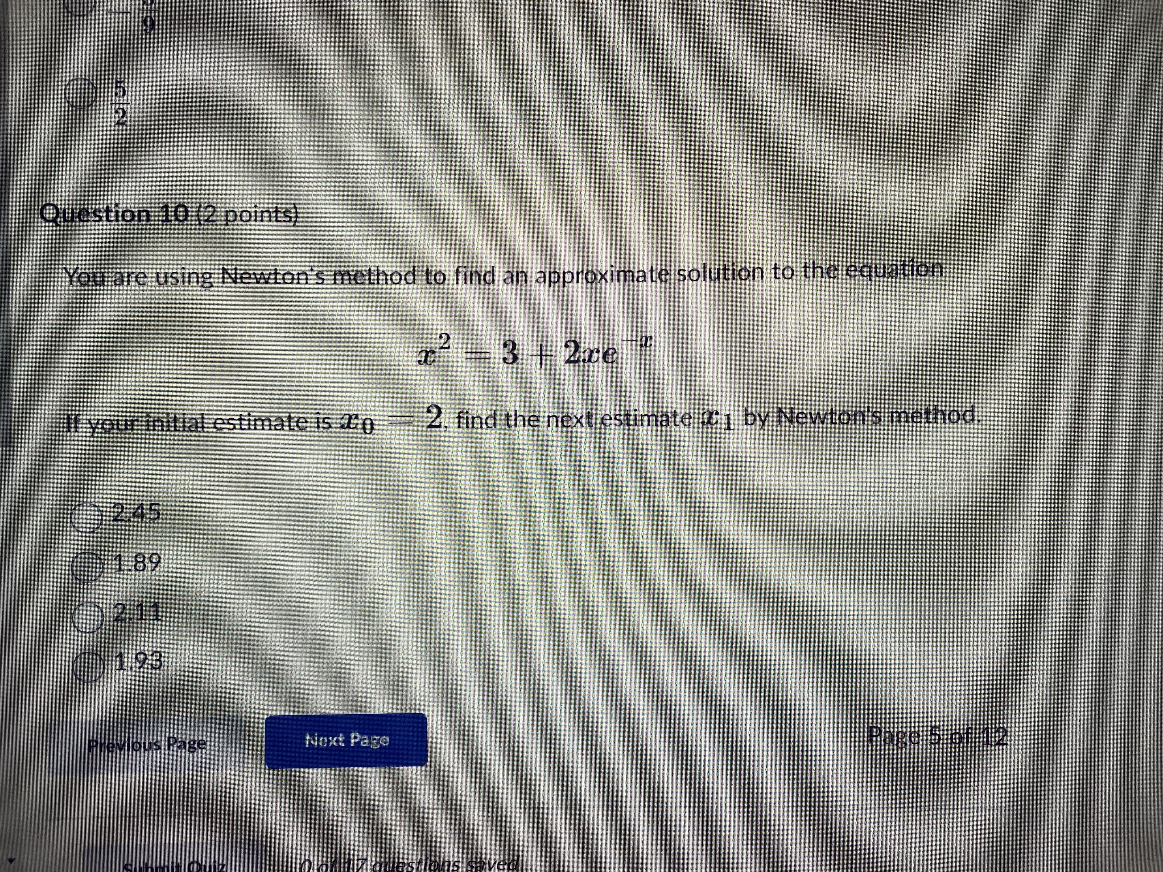 Question 10 (2 points) You are using Newton's method to find