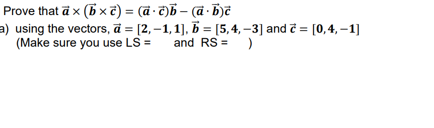- (a . b)c a) using the vectors, a = [2, -1,