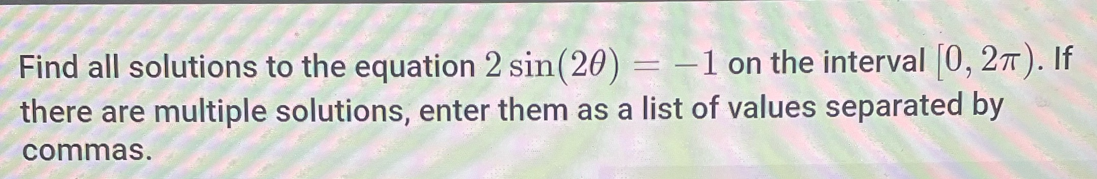  Find all solutions to the equation 2 sin (20) = -1