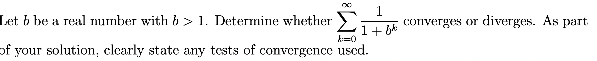 Determine Whether E 1 + bk k=0 of your solution, clearly state