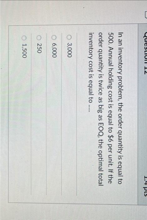 to 500. Annual holding cost is equal to $6 per unit. If