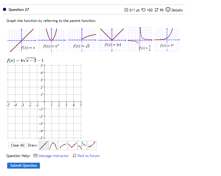 0 Details Starting with the graph of f(x) = 71, write the