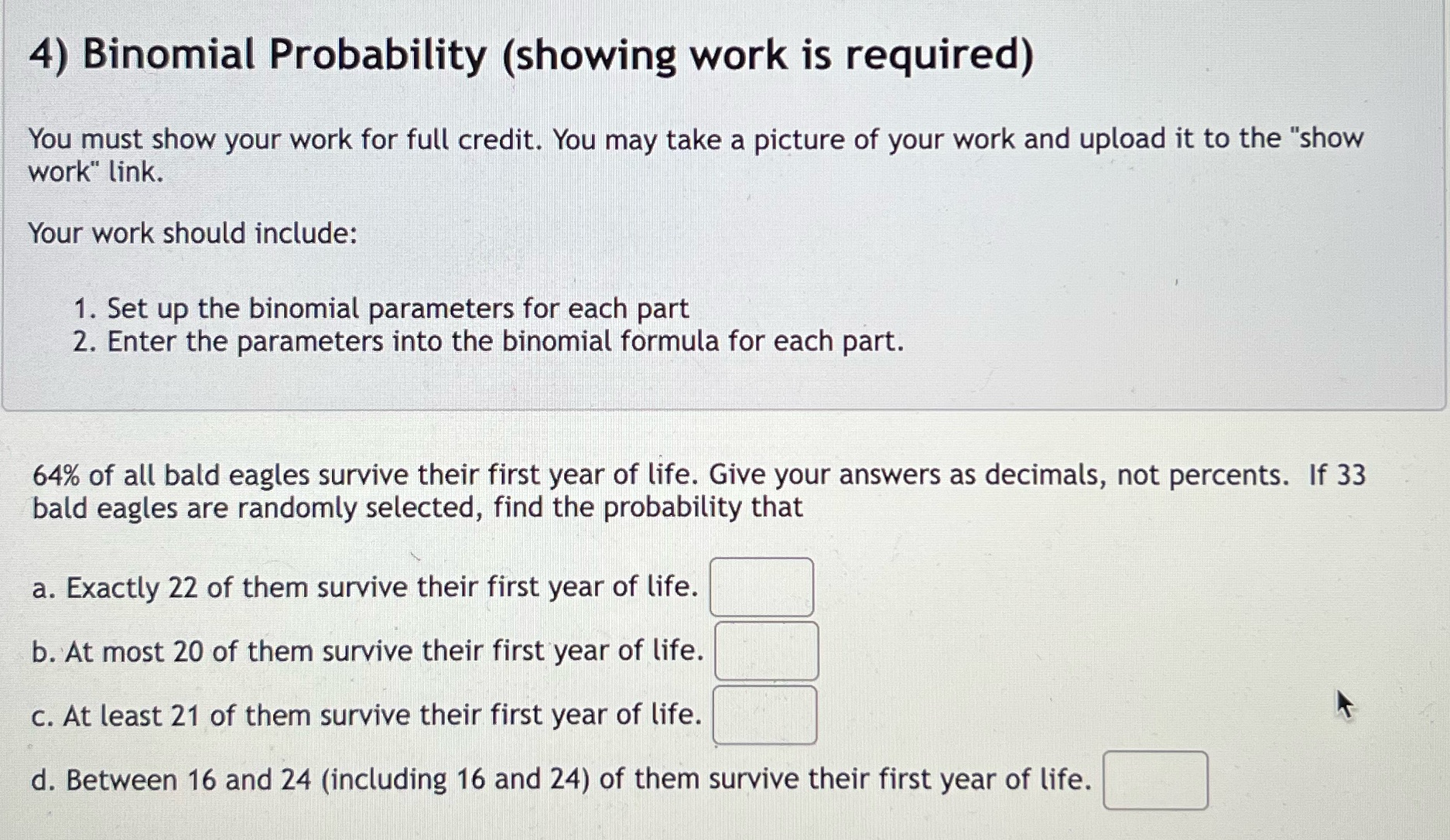 I need only answer 4) Binomial Probability (showing work is required) You