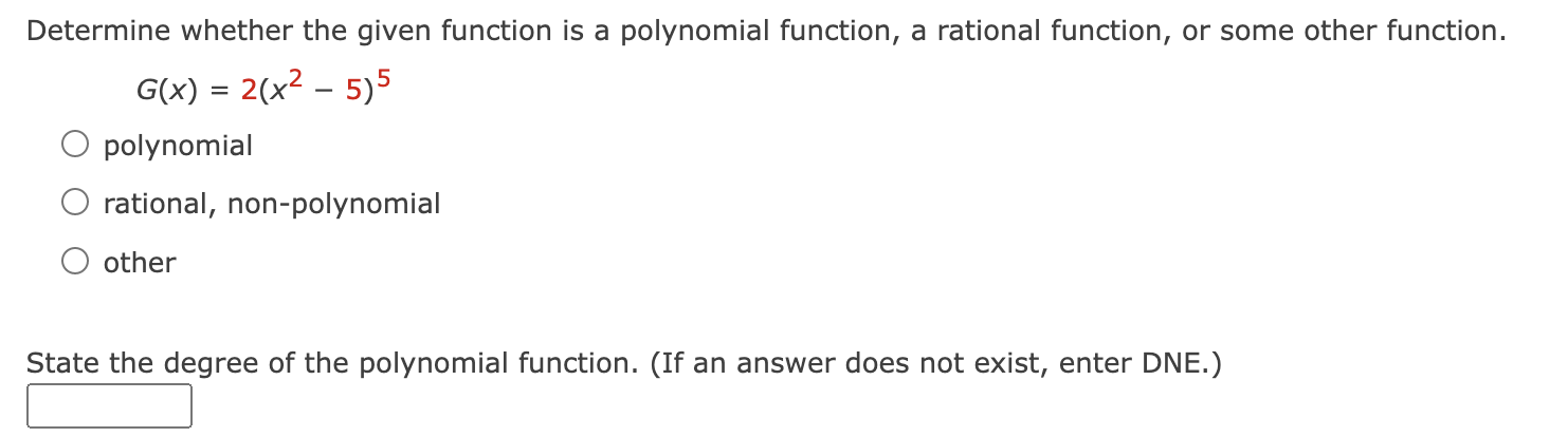 function, or some other function. G(x) = 2(x2 5)5 O polynomial O