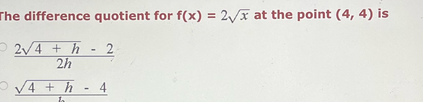 rhe difference quotient for f(x) = 2s,/T at the point (4, 4)