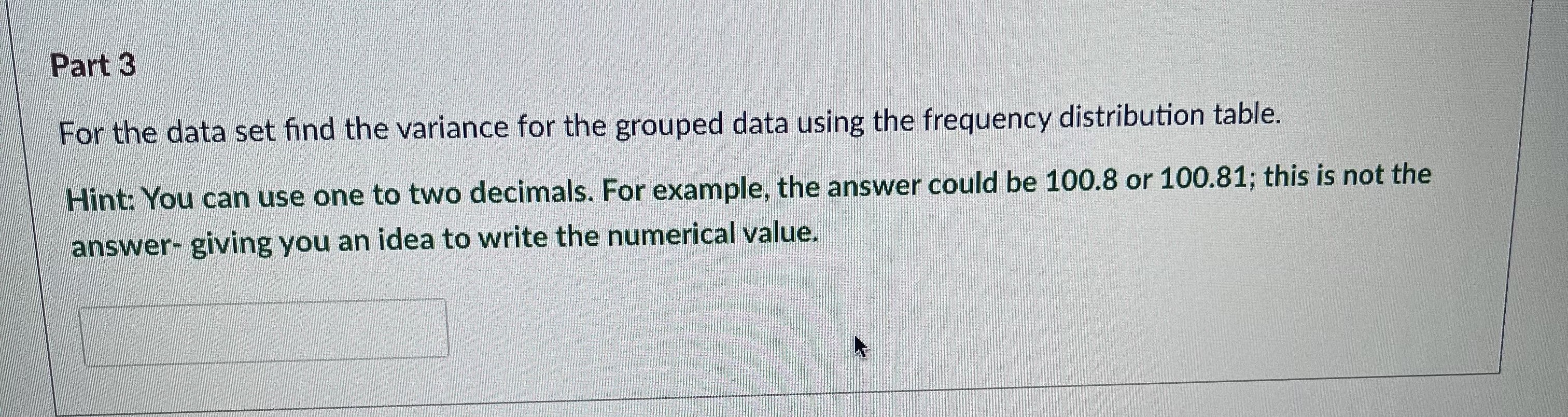3 Hint: Use one decimal place and do not round any value