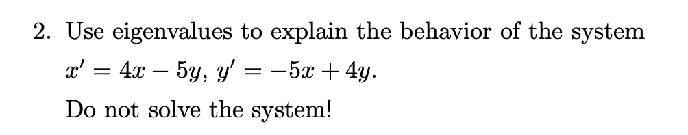 2. Use eigenvalues to explain the behavior of the system 33'