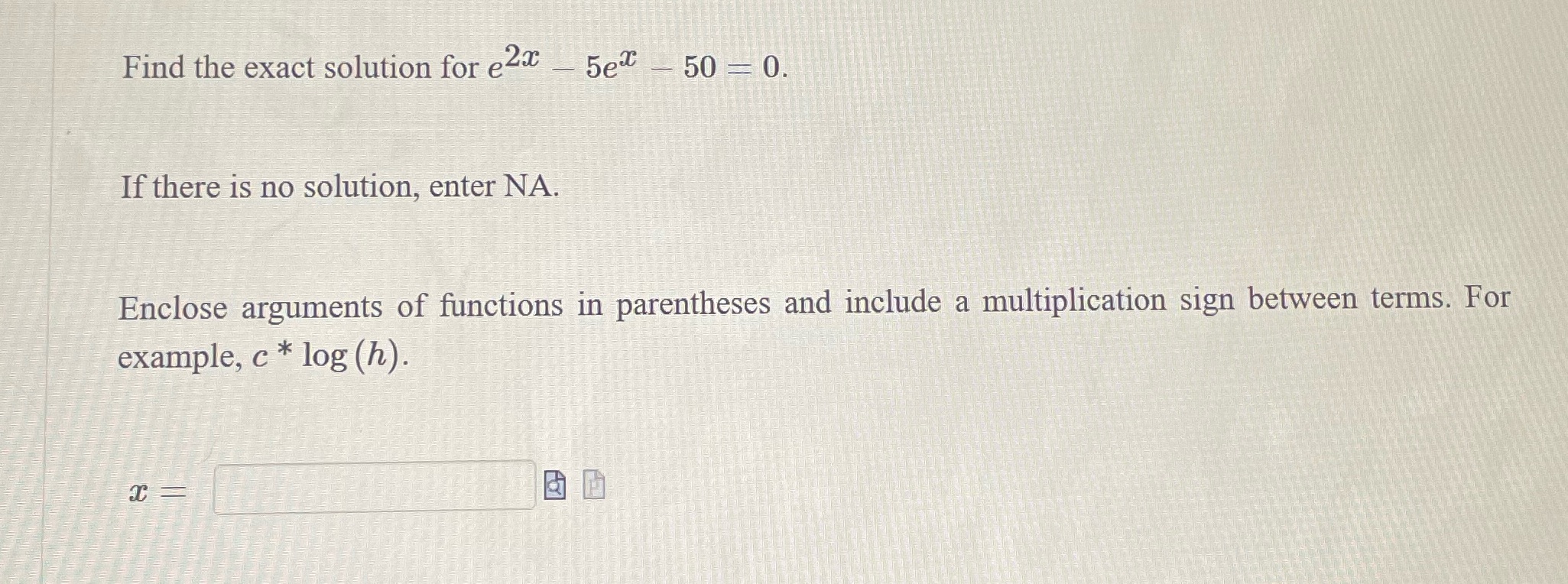  Find the exact solution for e2x - 5e - 50 =
