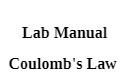 Lab Manual Coulomb' s Law