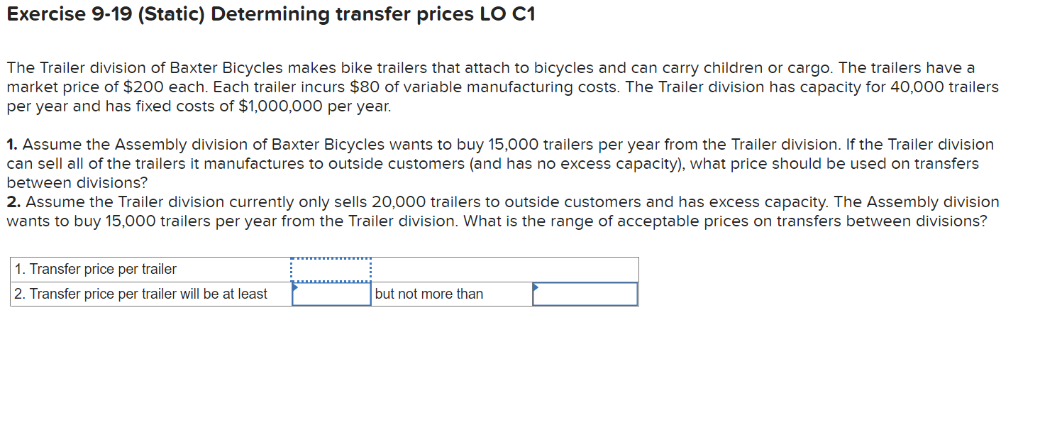  Exercise 9-19 (Static) Determining transfer prices L0 C1 The Trailer division