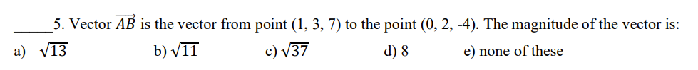 Vector is the vector from point (1, 3, 7) to the point