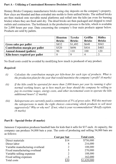 Part A - Utilizing a Constrained Resource Decision (12 marks) Homey