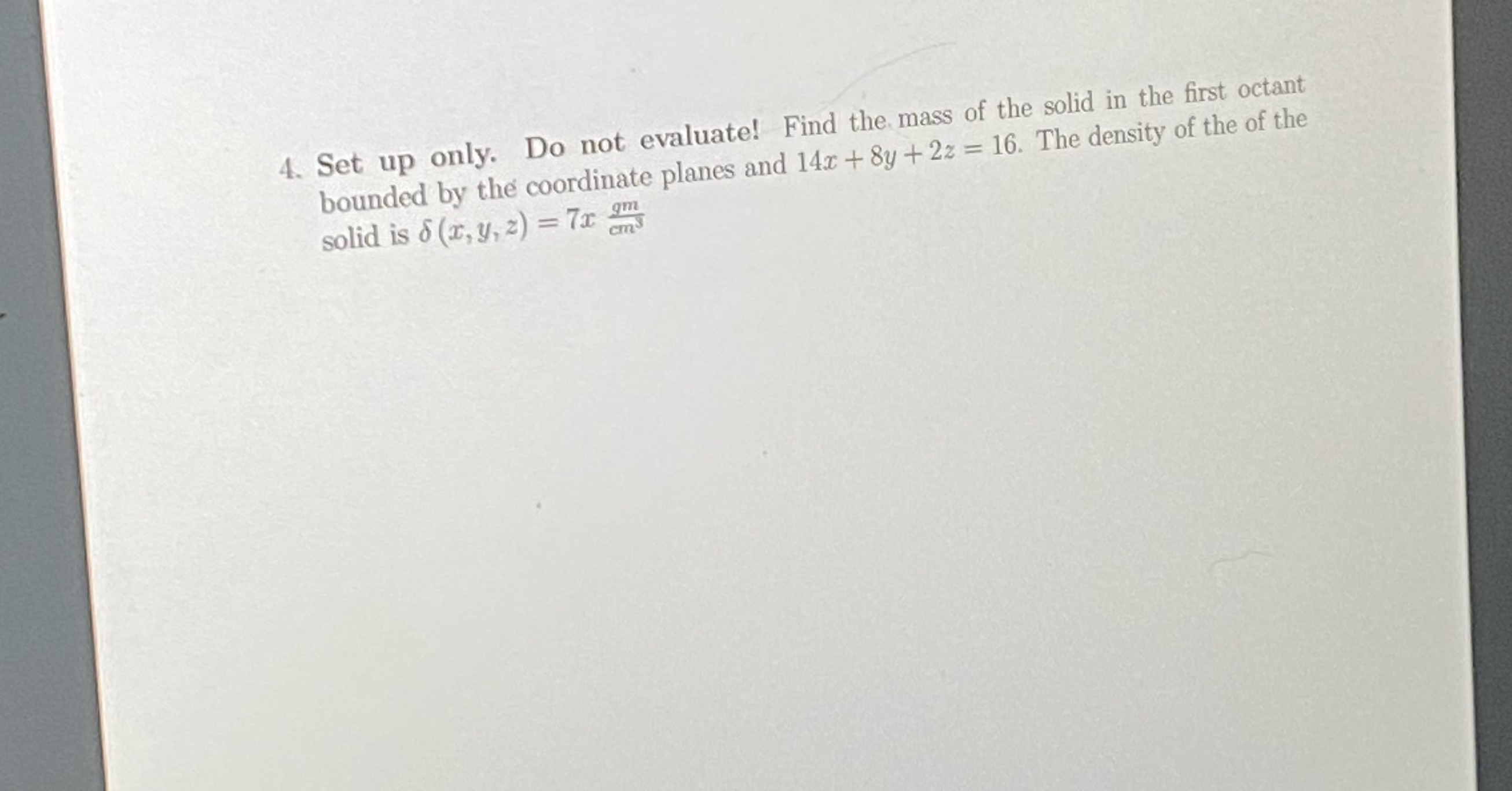  4. Set up only. Do not evaluate! Find the mass of