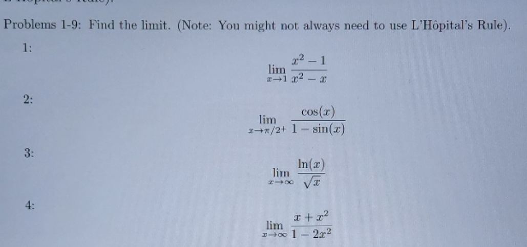 Please show work. Problems 1-9: Find the limit. (Note: You might not