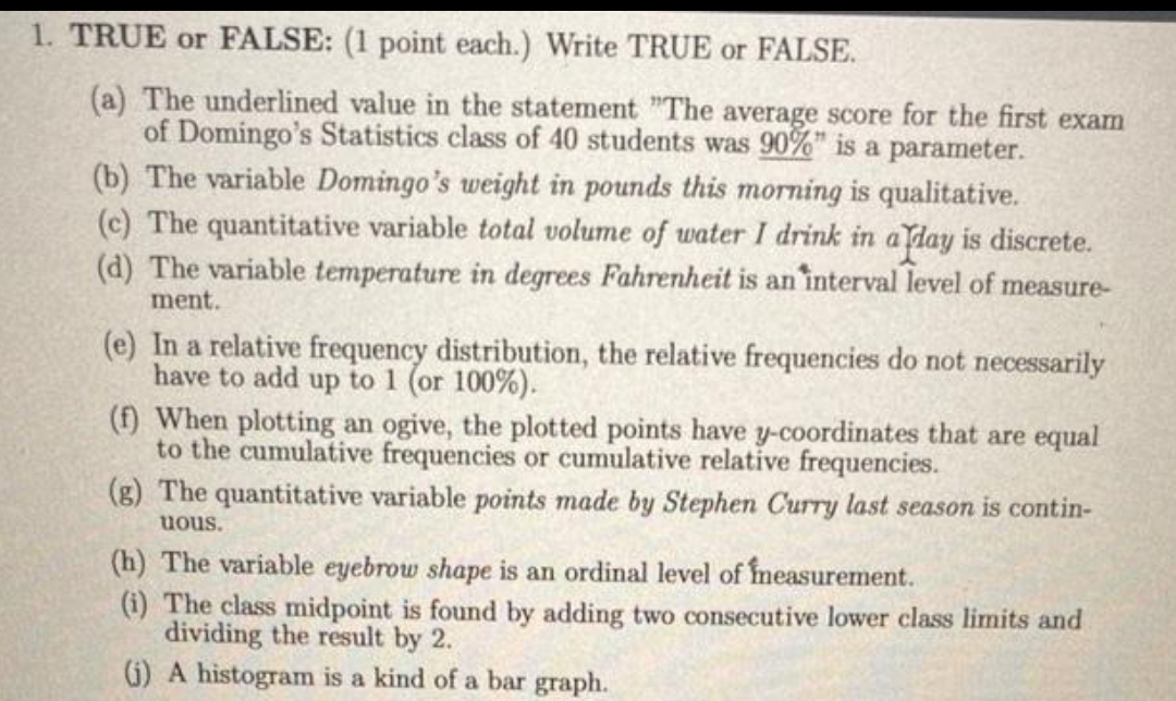 1. TRUE or FALSE: (1 point each.) Write TRUE or FALSE.