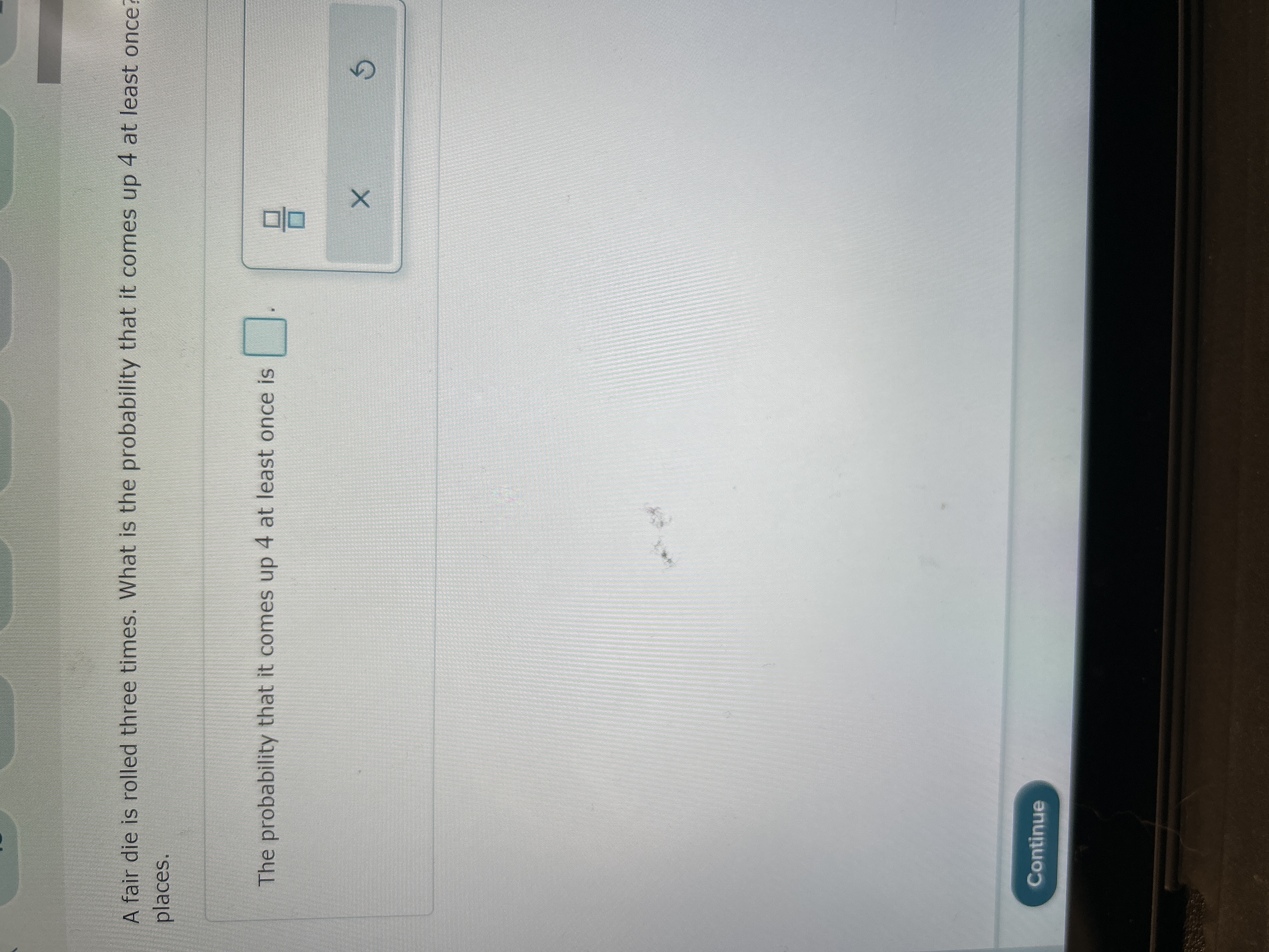 rolled. The sample space is {1, 2, 3, 4, 5, 6), and