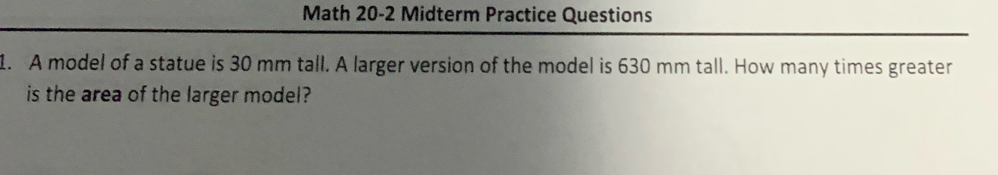 Math 20-2 Midterm Practice Questions A model of a statue is 30
