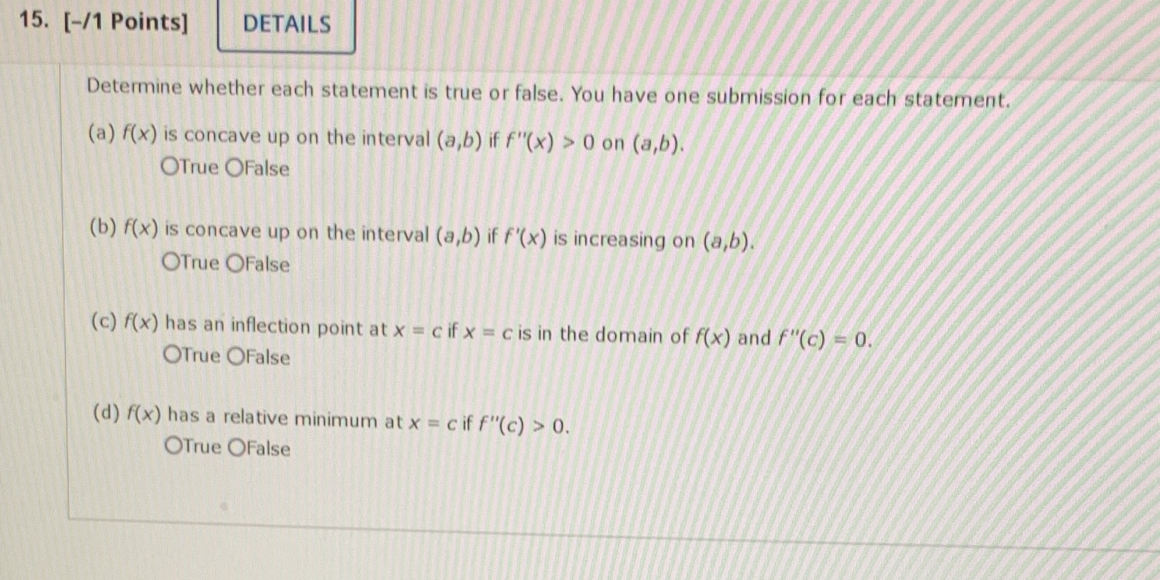  15. [-/1 Points] DETAILS Determine whether each statement is true or