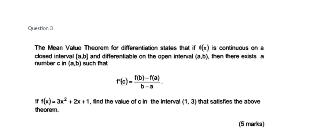  Question 3 The Mean Value Theorem for differentiation states that if