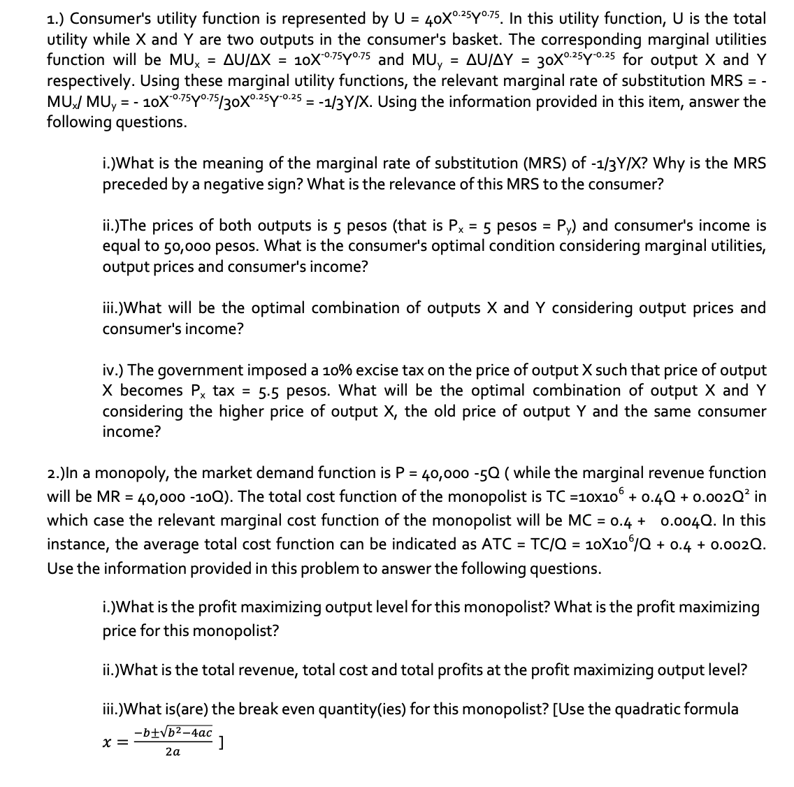  1.) Consumer's utility function is represented by U = 40X**Y\"%, In