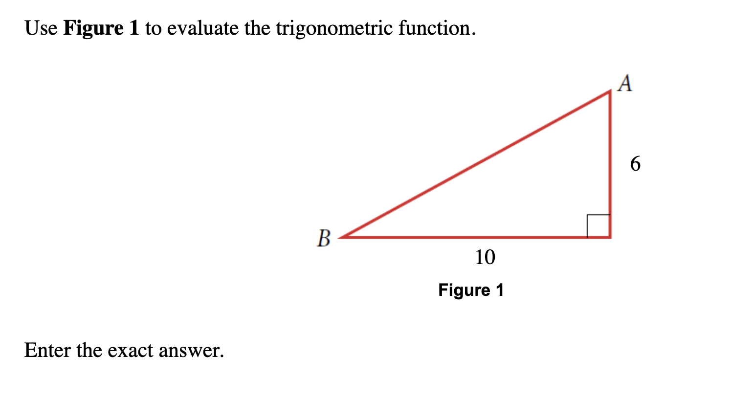 Use Figure 1 to evaluate the trigonometric function. 6 10 Figure 1
