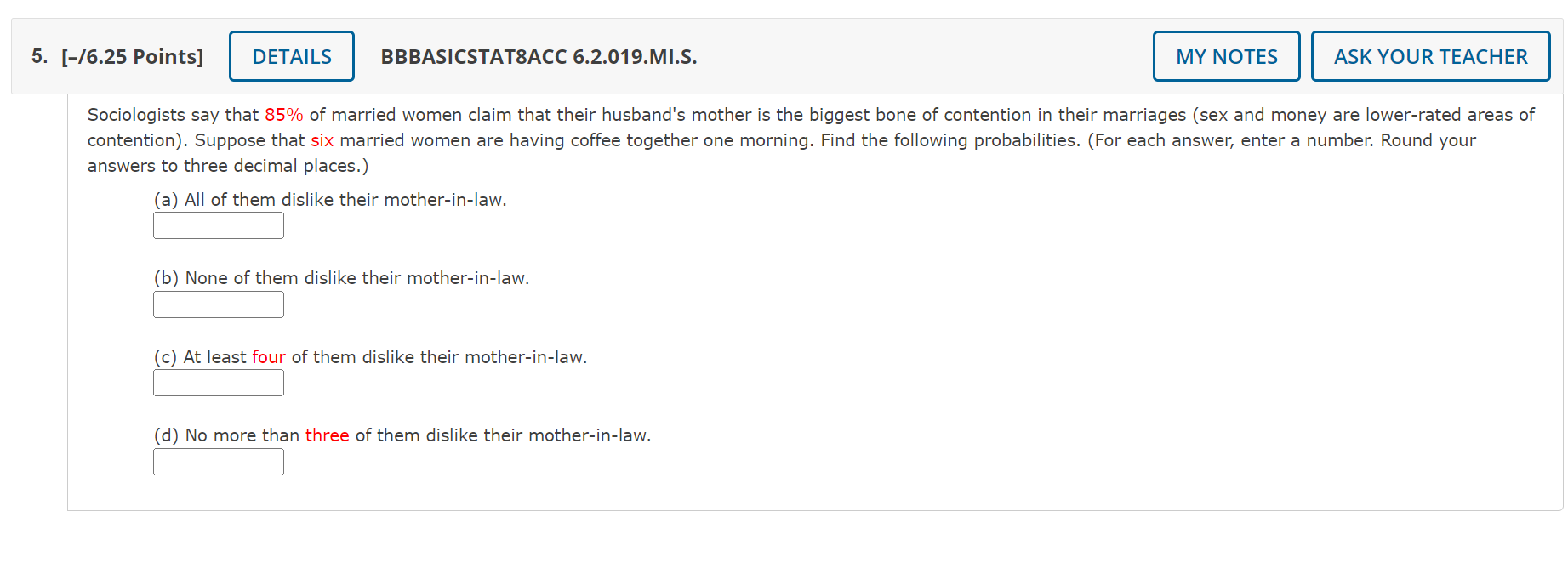 Sociologists say that 85% of married women claim that their husband's mother