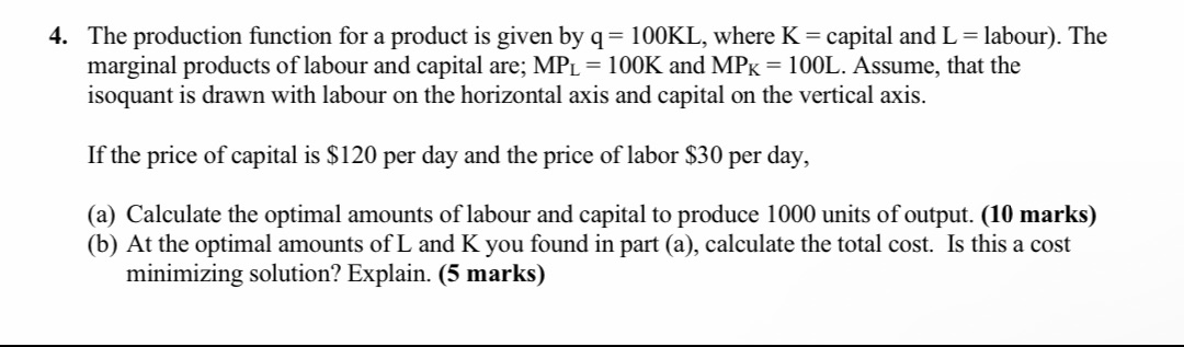 4. The production function for a product is given by q