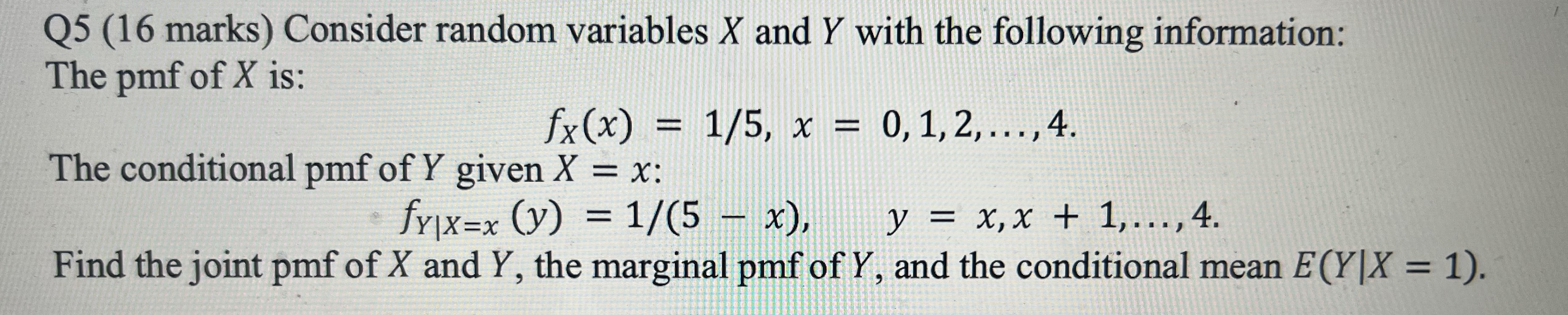 Answer with full steps please Q5 (16 marks) Consider random variables X