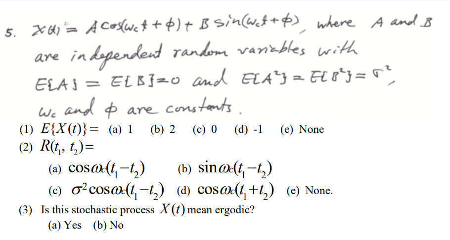 Sin (wet+ $) where A and B are independent random variables with