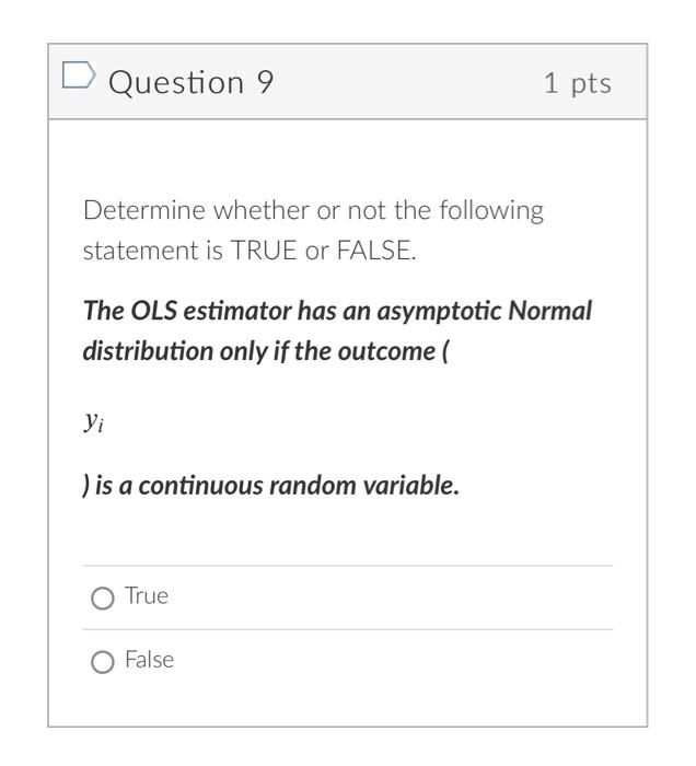 Question 9 1 pts Determine whether or not the following statement