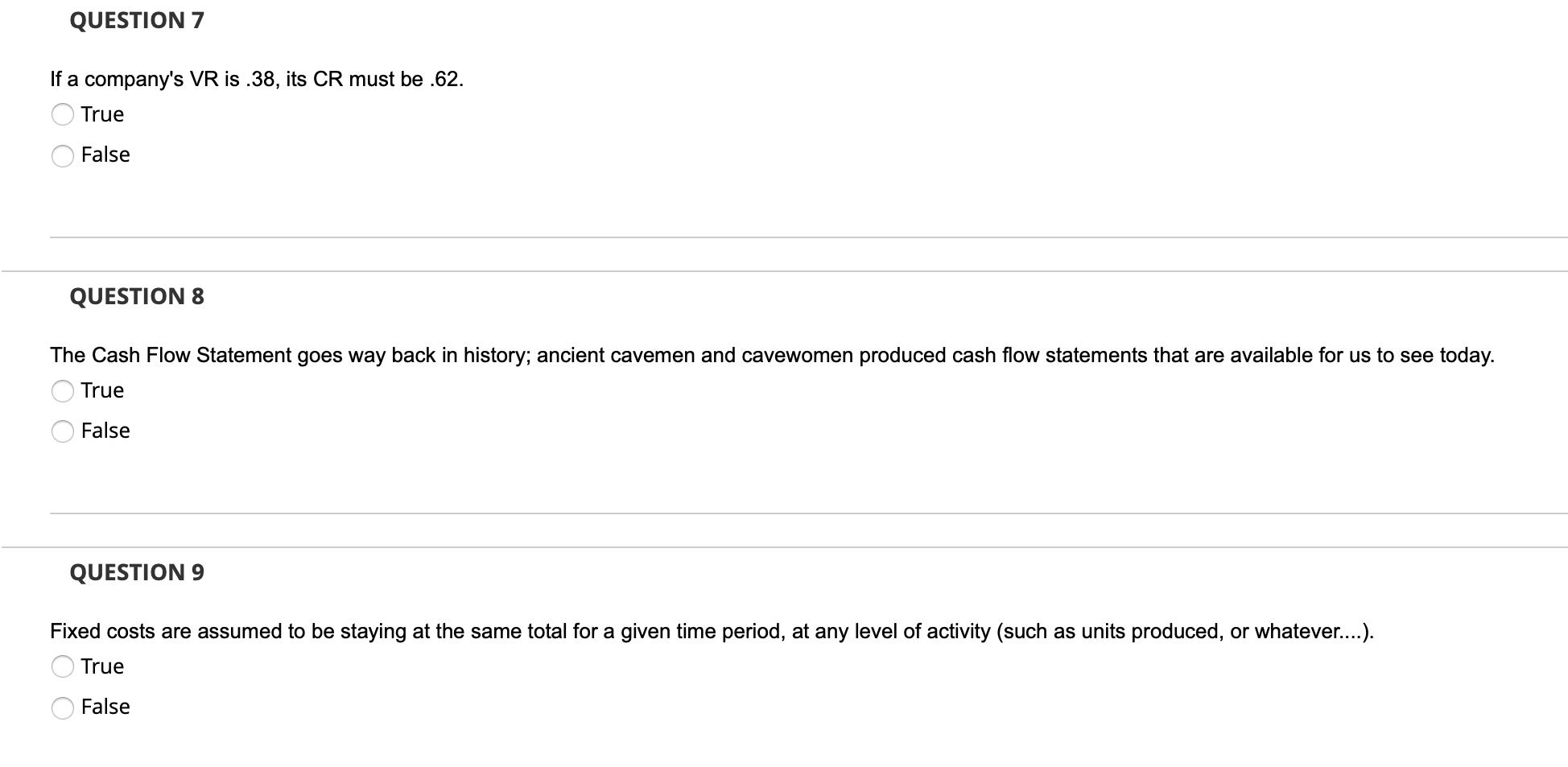a positive item in the Operating Activities. True False The three sections