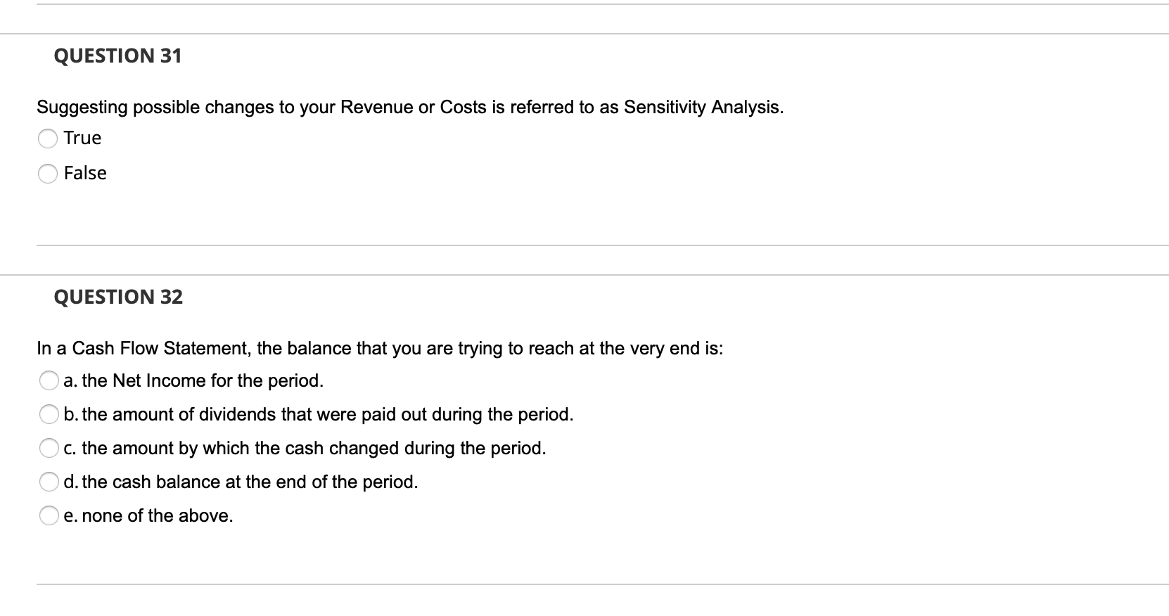 .38, its CR must be .62. True False QUESTION 3 The Cash