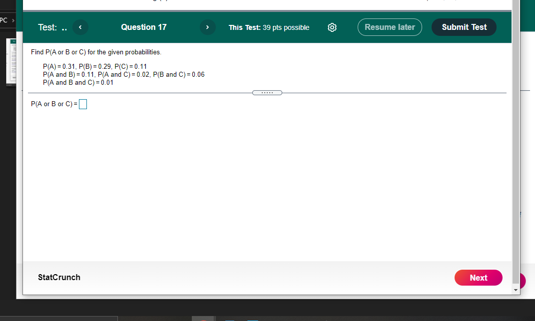 Resume later Submit Test Find P(A or B or C) for the